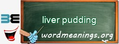 WordMeaning blackboard for liver pudding